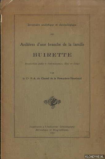 Chastel de la Howarderie-Neuvireuil, 1e Cte Paul-Armand du - Archives d'un branche de la famille Buirette . Domicilie jadis  Valenciennes, Huy et Lige