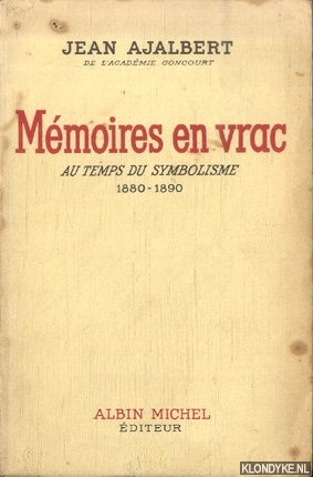 Ajalbert, Jean - Mmoires en vrac au temps du symbolisme 1880-1890