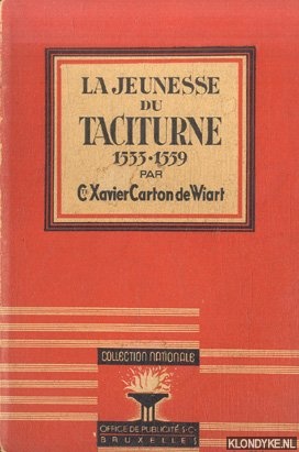 Carton de Wiart, Cte Xavier - La jeunesse du Taciturne 1533-1559