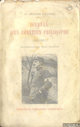 Gillouin, Dr. Charles - Journal d'un Chrtien philosophe (1915-1921)