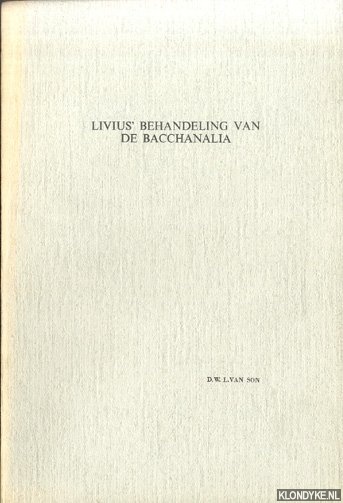 Son, D.W.L. van - Livius' behandeling van de Bacchanalia