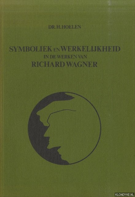 Hoelen, Dr. H. - Symboliek en werkelijkheid in de werken van Richard Wagner