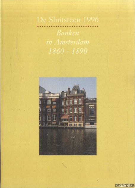 Leeuwen, Wilfred van - e.a. - De Sluitsteen. Jaarboek 1996: Banken in Amsterdam 1860-1890