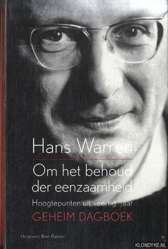 Om het behoud der eenzaamheid: Hoogtepunten uit veertig jaar "Geheim dagboek" (Dutch Edition)