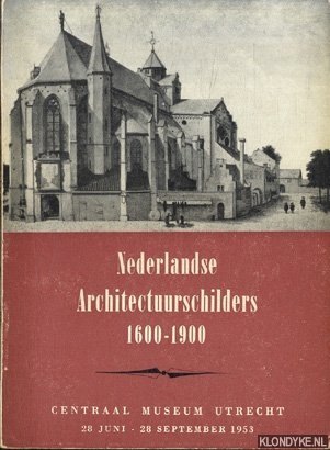 Houtzager, M. Elisabeth (voorwoord) - Nederlandse Architectuurschilders 1600-1900. Catalogus