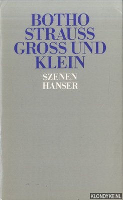 Strauss, Botho - Gross und Klein. Szenen