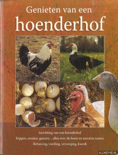 Priquet, Jean-Claude - Genieten van een hoenderhof inrichting van een hoenderhof kippen, ganzen , eenden. Alles over de beste en mooiste rassen behuizing, voeding, verzorging, kweek