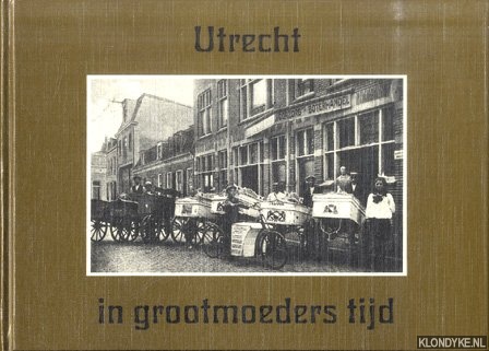 Lemaire, G.W.A. - Utrecht in grootmoeders tijd