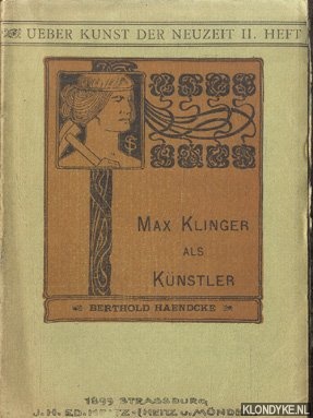 Haendcke, Berthold - Max Klinger als Knstler. Eine Studie