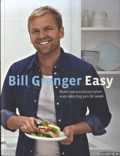 Granger, Bill - Easy. Ruim 100 succesrecepten voor elke dag van de week