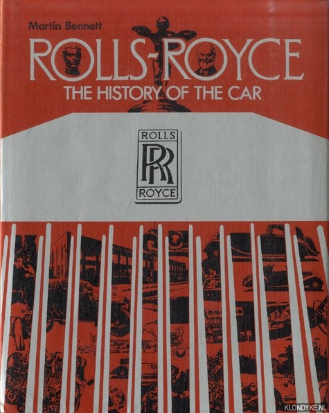 Bennett, Martin - Rolls-Royce: The history of the car