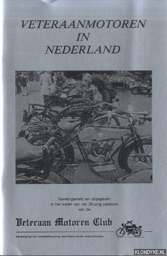 Pol, Willem & Ruud Walig - Veteraanmotoren in Nederland. Samengesteld en uitgegeven in het kader van het 25-jarig jubileum van de Veteraan Motoren Club