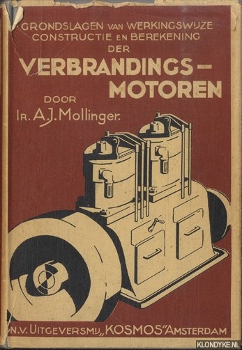 Mollinger, Ir. A.J. - Verbrandingsmotoren. Grondslagen van werkingswijze, constructie en berekening