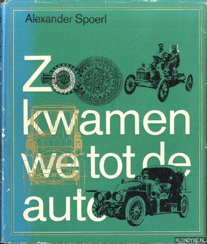 Spoerl, Alexander - Zo kwamen we tot de auto