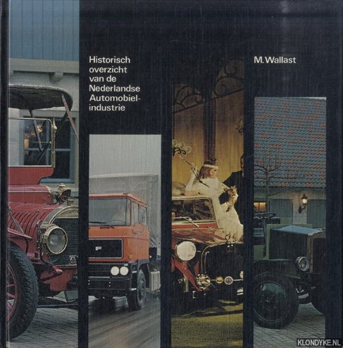 Wallast M. - Historisch overzicht van de Nederlandse Automobielindustrie