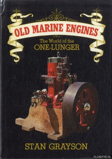 Grayson, Stan - Old Marine Engines. The world of One-Lunger