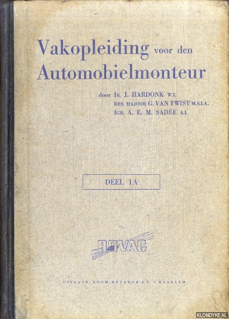 Hardonk, J. & G. van Twist & A.E.M. Sade - Vakopleiding voor den Automobielmonteur. Deel 1A