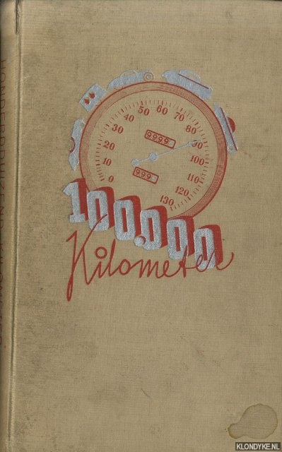Peppink, H.J. & Piet Mare - 100.000 kilometer. Van wielen en wegen