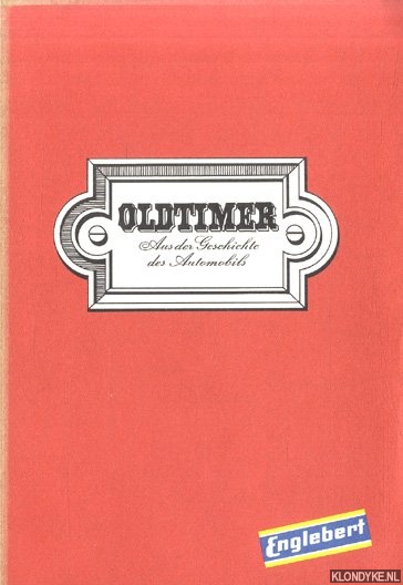 Diverse auteurs - Oldtimer. Aus der Geschichte des Automobils