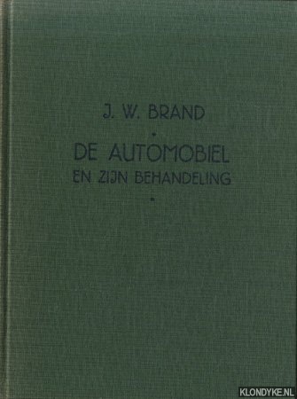 Brand, J.W. - De automobiel en zijn behandeling