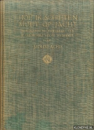 Churchill, R. - Hoe ik schieten moet op jacht