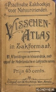 Diverse auteurs - Visschen-Atlas in zakformaat. 91 afbeeldingen in kleurendruk, met opgaaf van Nederlandsche en Latijnsche namen