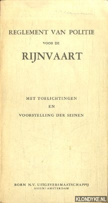 Salomons, K. - Reglement van politie voor de Rijnvaart. Met toelichtingen en voorstelling der seinen