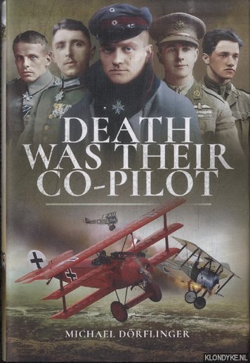 Drflinger, Michael - Death Was Their Co-Pilot. Aces of the Skies