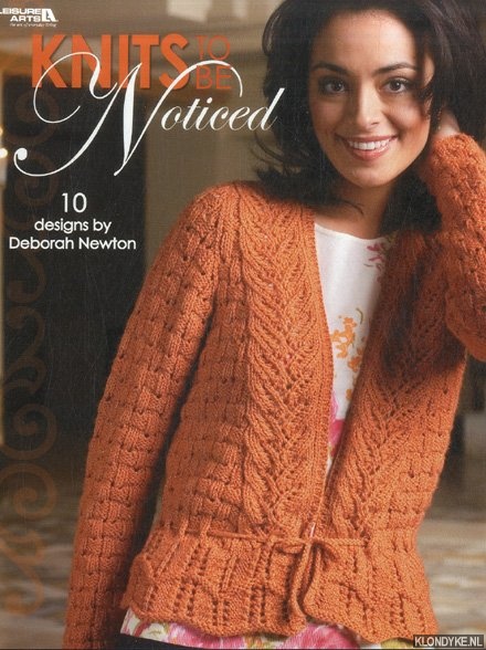 Newton, Deborah - Knits to Be Noticed