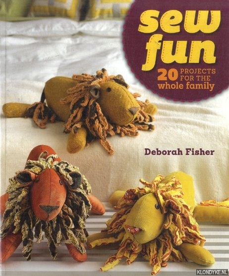 Fisher, Deborah - Sew Fun. 20 Projects for the Whole Family