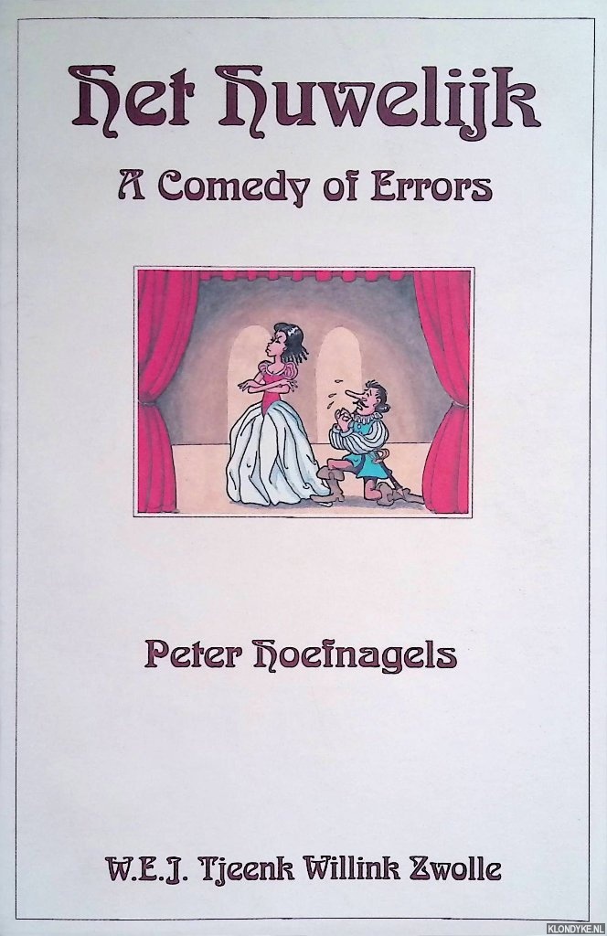 Het huwelijk. A comedy of errors. Rede - Hoefnagels, Peter