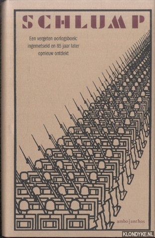 Grimm, Hans Herbert - Schlump. Een vergeten oorlogsboek: ingemetseld en 85 jaar later opnieuw ontdekt. Verhalen en avonturen uit het leven van de onbekende musketier Emil Schulz, bijgenaamd 'Schlump', door hemzelf verteld