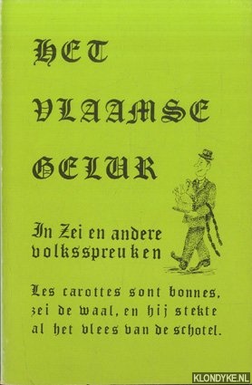 Beul, Daniel de (tekst) & Braet Gilberte (pentekeningen) - Het Vlaamse geluk in Zei en andere volksspreuken