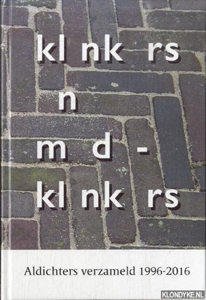 Hansum, Frouke & Cees Noordhoek (redactie) - Klinkers en Medeklinkers. Aldichters verzameld 1996-2016
