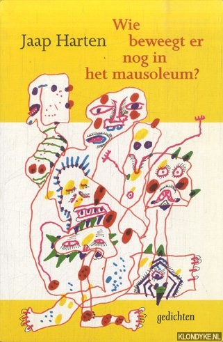 Harten, Jaap - Wie beweegt er nog in het mausoleum?