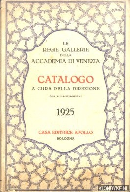 Various - Le Regie Gallerie della Accademia di Venezia. Catalogo. A cura della direzione