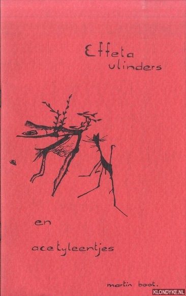 Boot, Martin - Effeta vlinders en acetyleentjes