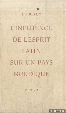 Beyen, J.W. - L'influence de l'esprit latin sur un pays nordique. Discours prononc le 17 avril 1953  Paris,  l'occasion du cinquantime anniversaire de la Chambre de Commerce nerlandaise en France