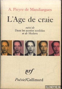 Pieyre de Mandiargues, A. - L'Age de craie - suivi de Dans les annes sordides et de Hedera