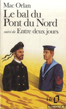 Orlan, Pierre Mac - Le bal du Pont du Nord suivi de Entre deux jours