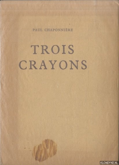 Chaponnire, Paul & Hanny Fries (Illustrations) - Trois crayons