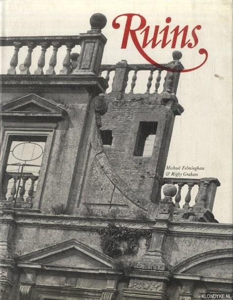 Felmingham, Michael & Rigby Graham - Ruins. A personal anthology