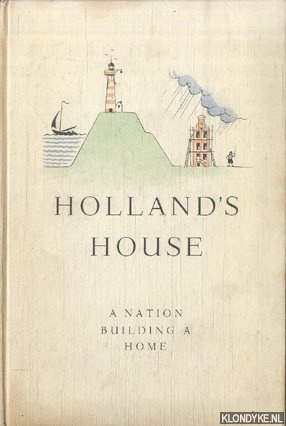 Bricklayer, Peter & Jo Spier - Holland's House. A nation building a home. A short story told by Peter Bricklayer. With pictures of Jo Spier