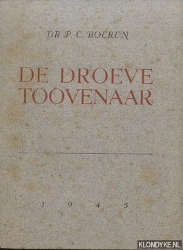 Boeren, Dr. P.C. - De droeve toovenaar