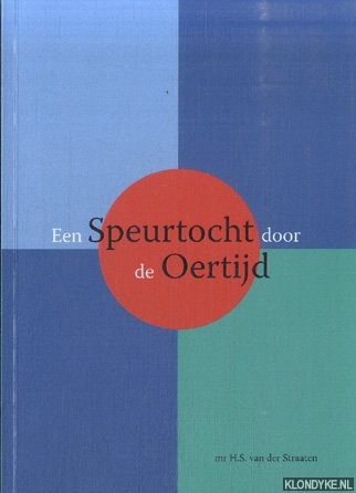 Straaten, mr. H.S. van der - Een speurtocht door de oertijd *met GESIGNEERDE brief*