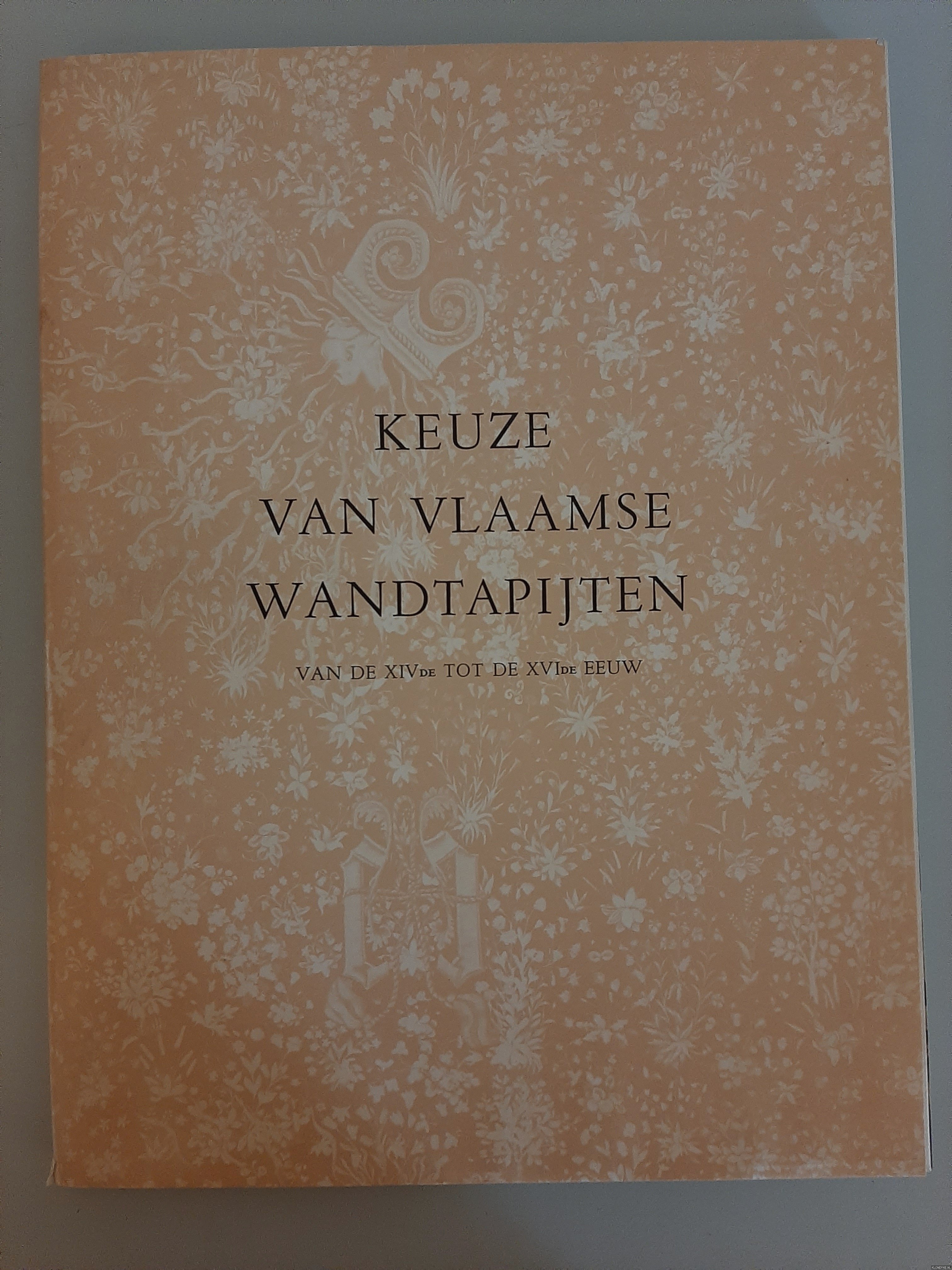 Hulst, R.-A. d' - Keuze van Vlaamse wandtapijten van de XIVde tot de XVIde eeuw