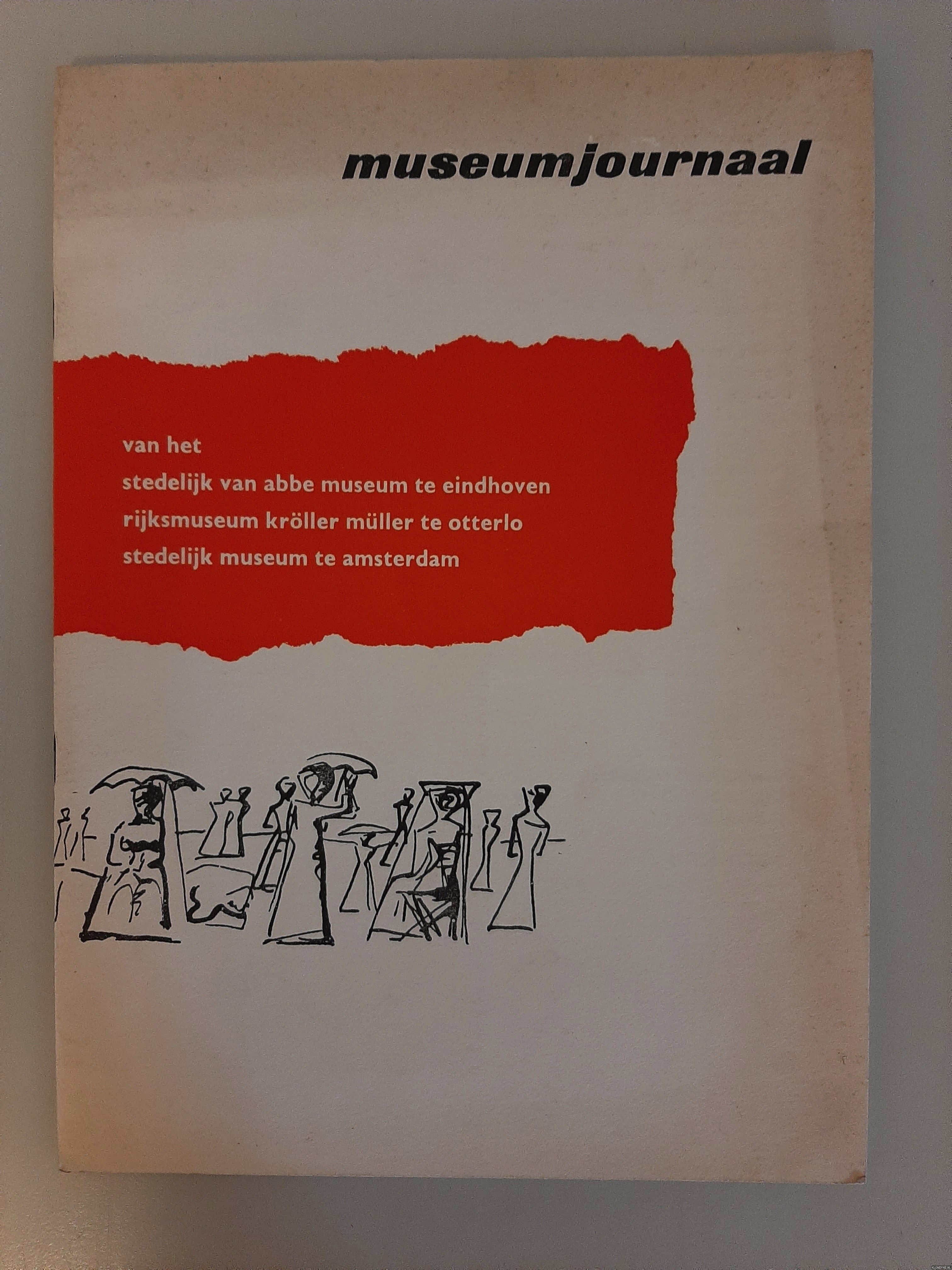 Gogh, ir. V.W. van - e.a. (redactie) - Museumjournaal van het Stedelijk van Abbe Museum te Eindhoven; Rijksmuseum Krller Mller te Otterlo; Stedelijk Museum te Amsterdam. Serie 1 no 1 - juli 1955