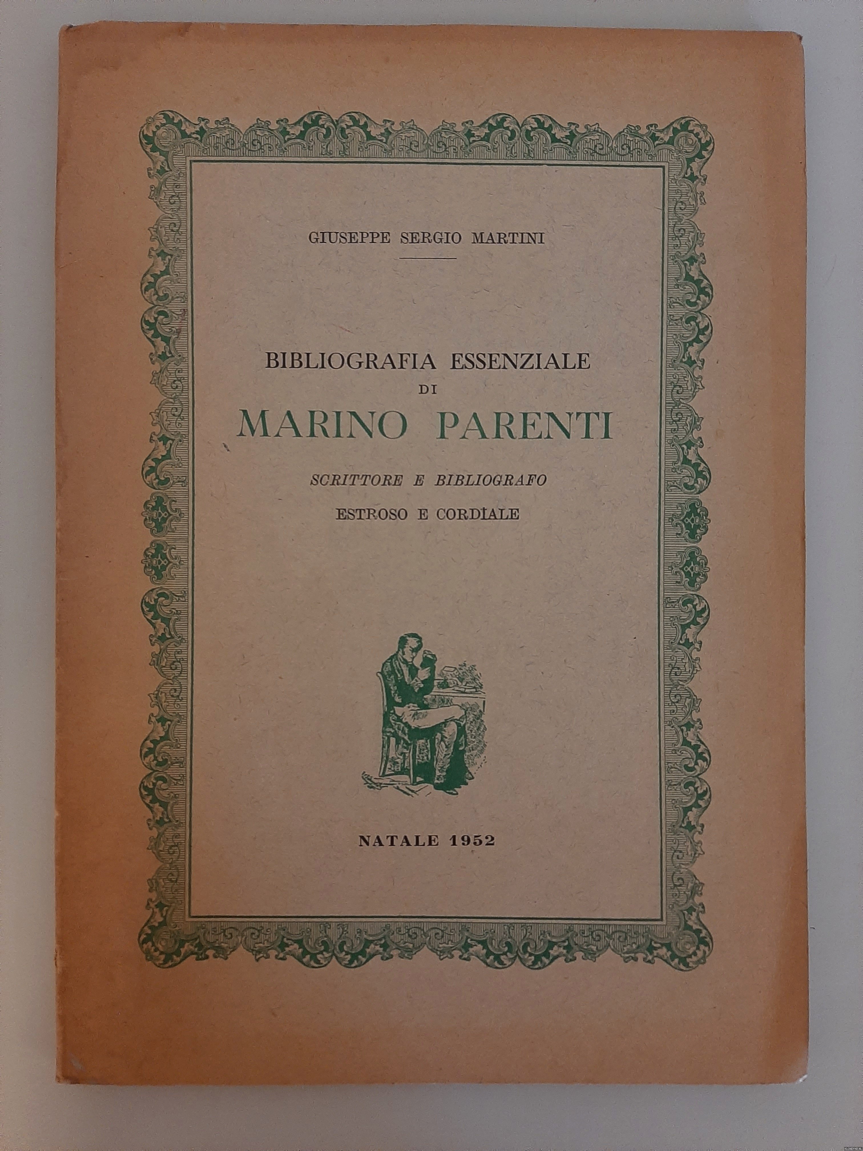 Martini, Giuseppe Sergio - Bibliografia essenziale di Marino Parenti. Scrittore e bibliografo estroso e cordiale *SIGNED*