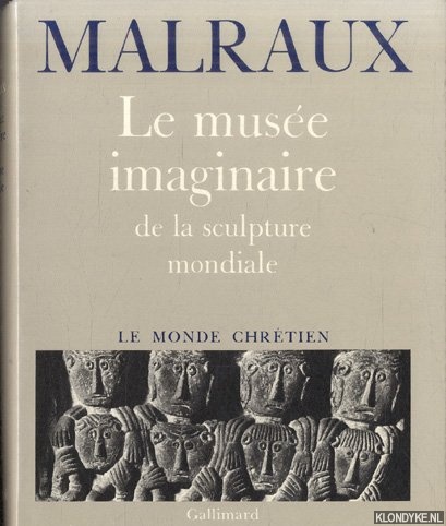 Malraux, Andr - Le muse imaginaire de la sculpture mondiale. Le monde Chrtien
