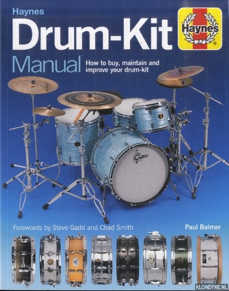 Balmer, Paul & Steve Gadd & Chad Smith - Drum-Kit Manual. How to buy, maintain and improve your drum-kit